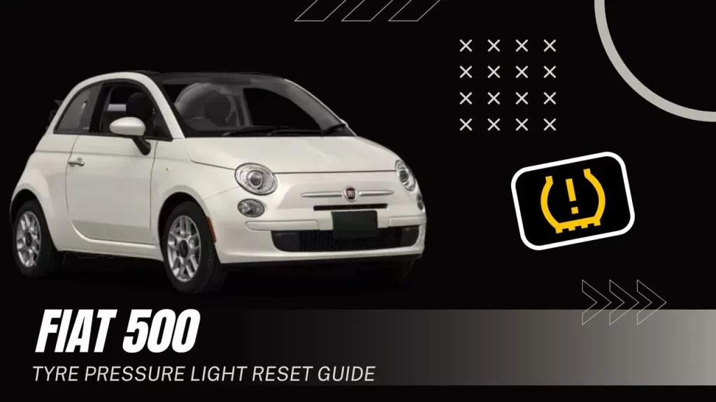 2010-2019 Fiat 500 Tyre Pressure Light Reset Guide: Step-by-Step TPMS Fix!