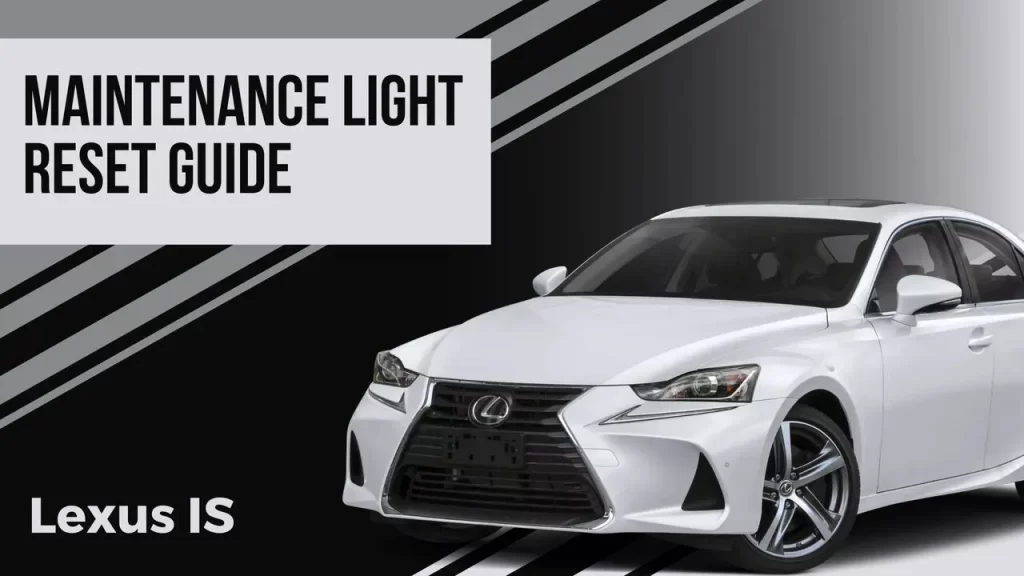 How To Reset Oil Maintenance Required Light On Lexus IS (2006-2024)