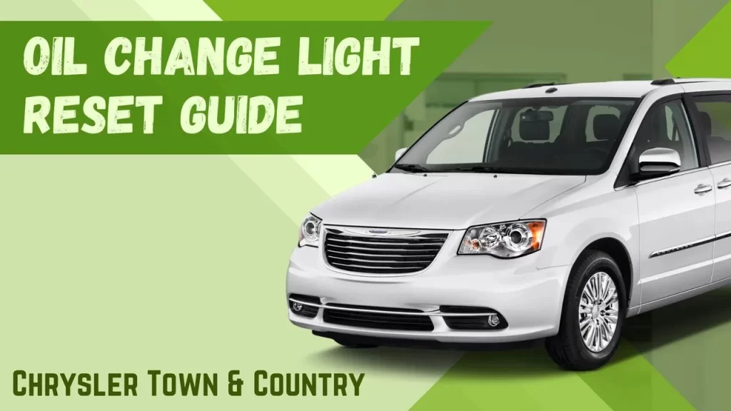 Reset Guide: Chrysler Town and Country Oil Change Light