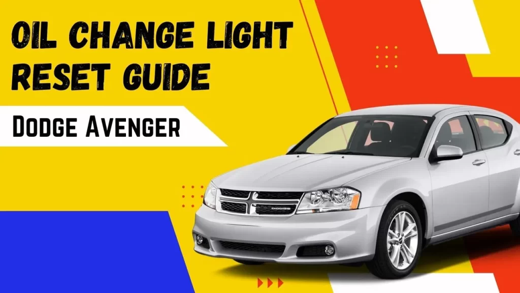 2007-2014 Dodge Avenger Oil Change Required Light Reset Guide