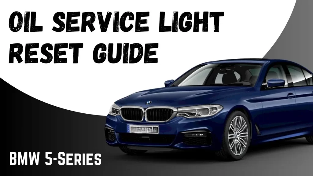 2017-2023 BMW 5-Series G30 Oil Service Light Reset Guide (530i 540i)