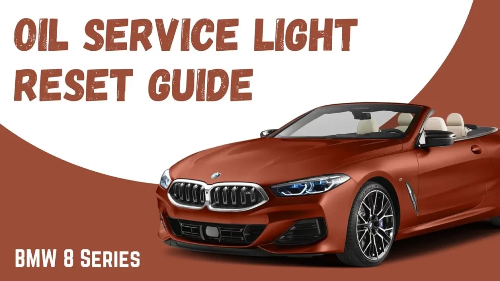 Resetting Oil Service Light on BMW 840i/M850i: Comprehensive Guide