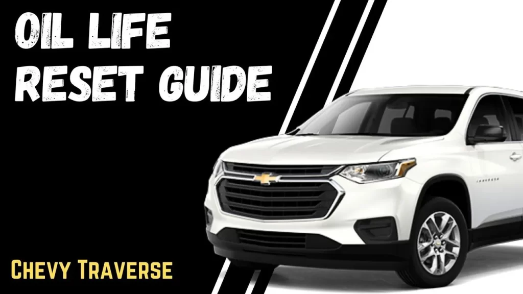 2009-2017 Chevrolet Traverse Oil Life/Oil Change Light Reset Guide