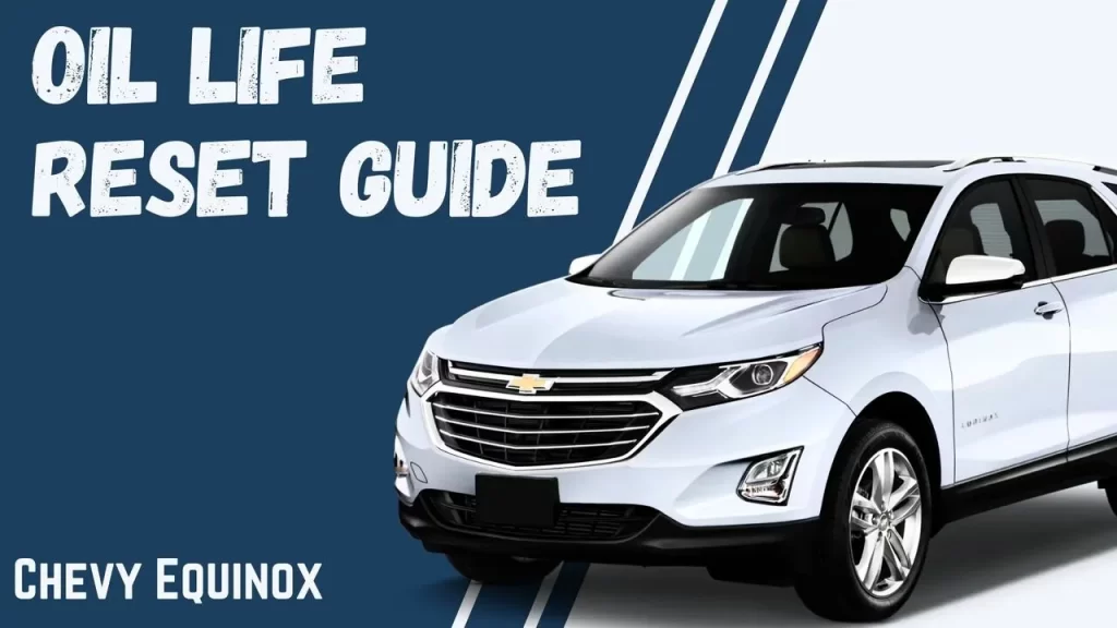 2018-2023 Chevy Equinox Oil Life/Oil Change Light Reset Guide