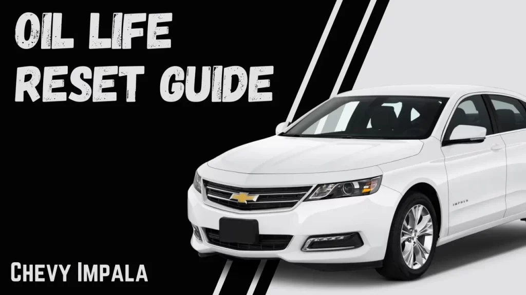 2006-2015 Chevrolet Impala Oil Life/Oil Change Light Reset Guide