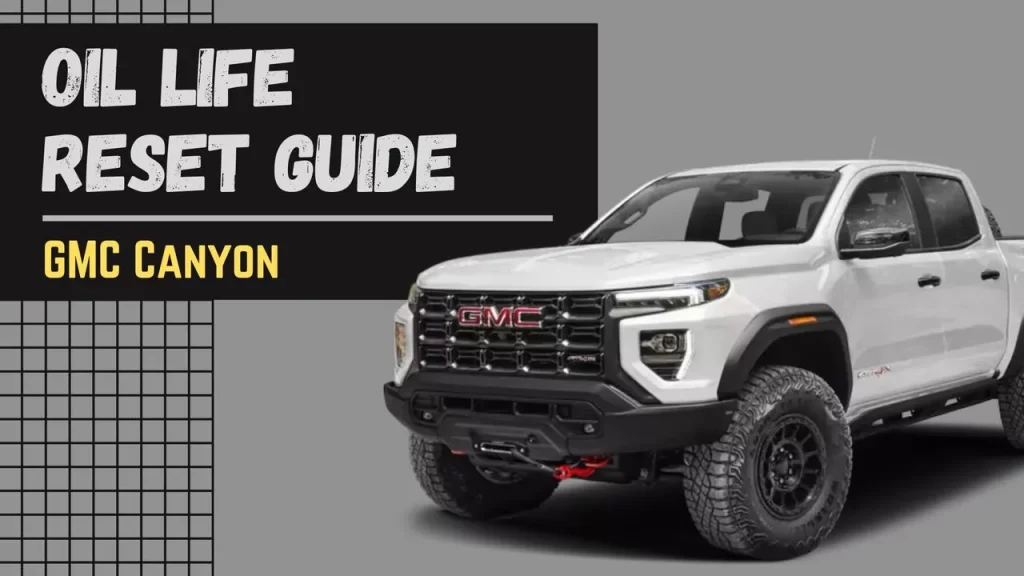 2015-2025 GMC Canyon Oil Life Easy Reset Guide