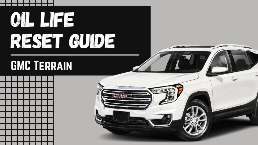 2018-2024 GMC Terrain Oil Life/Oil Change Light Reset Guide